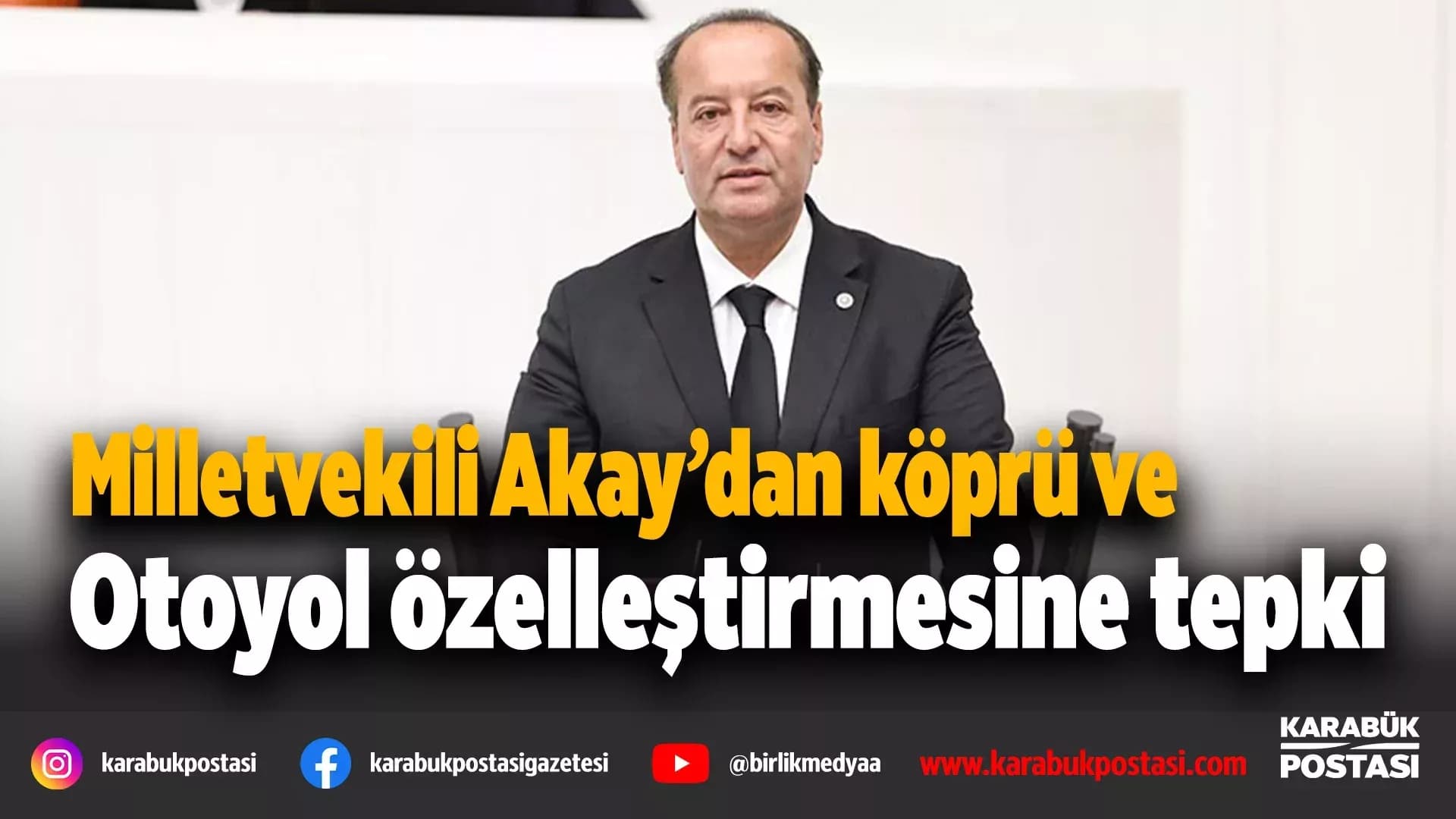 Akay: “Köprü ve otoyolların özelleştirilmesi için düğmeye basıldı”