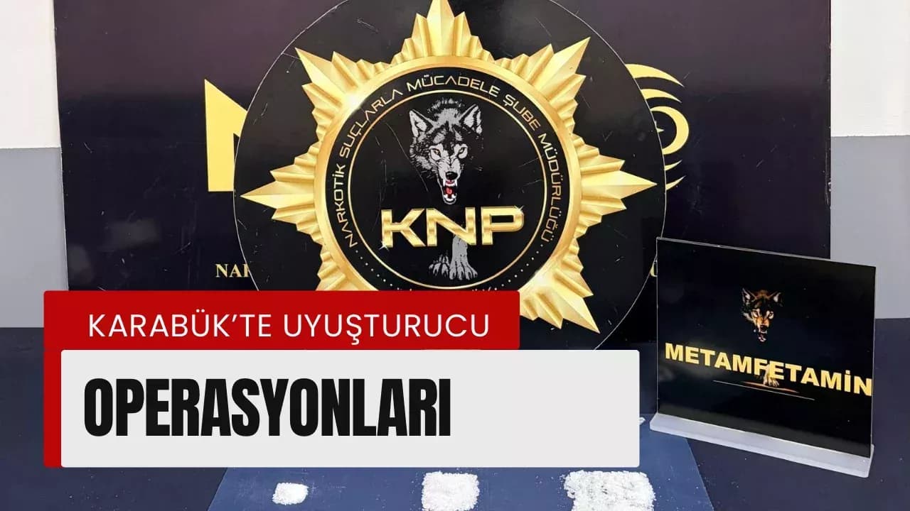 Karabük’te Uyuşturucu Operasyonları