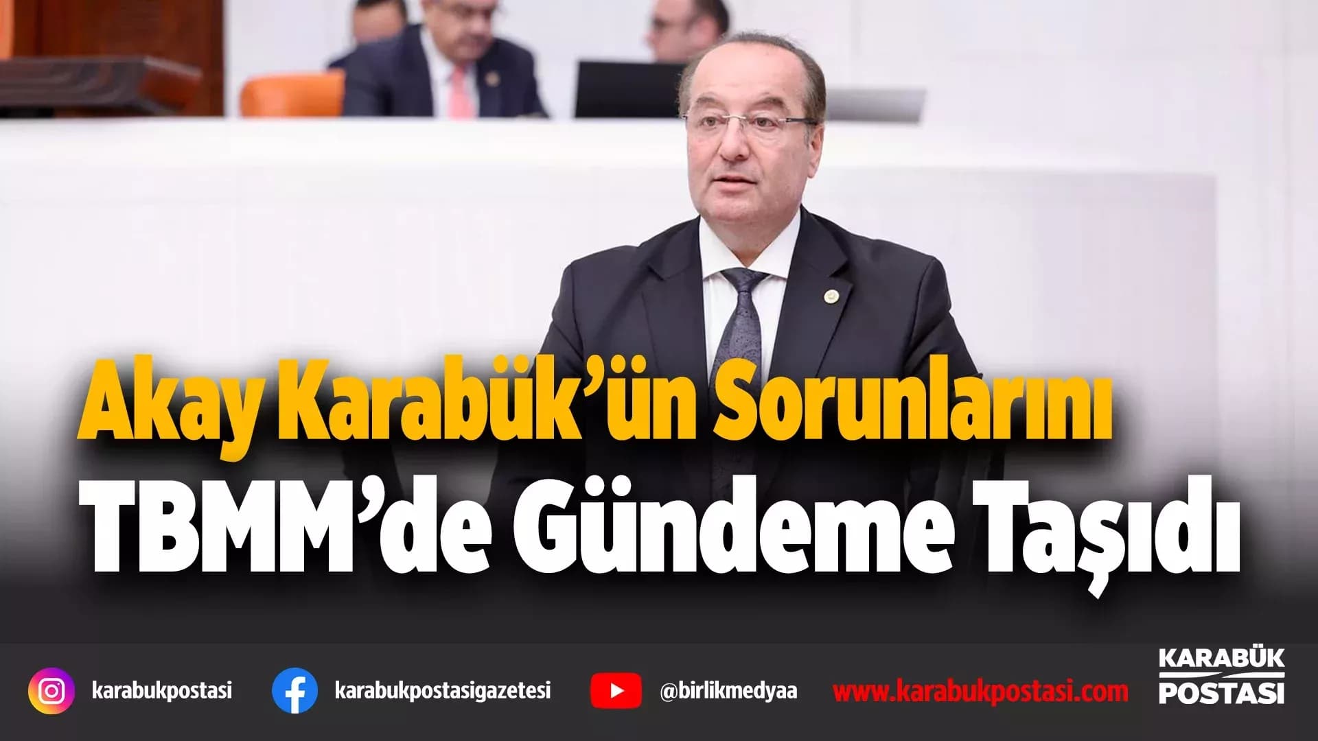 Akay: Karabük üretiyor karşılığını alamıyor