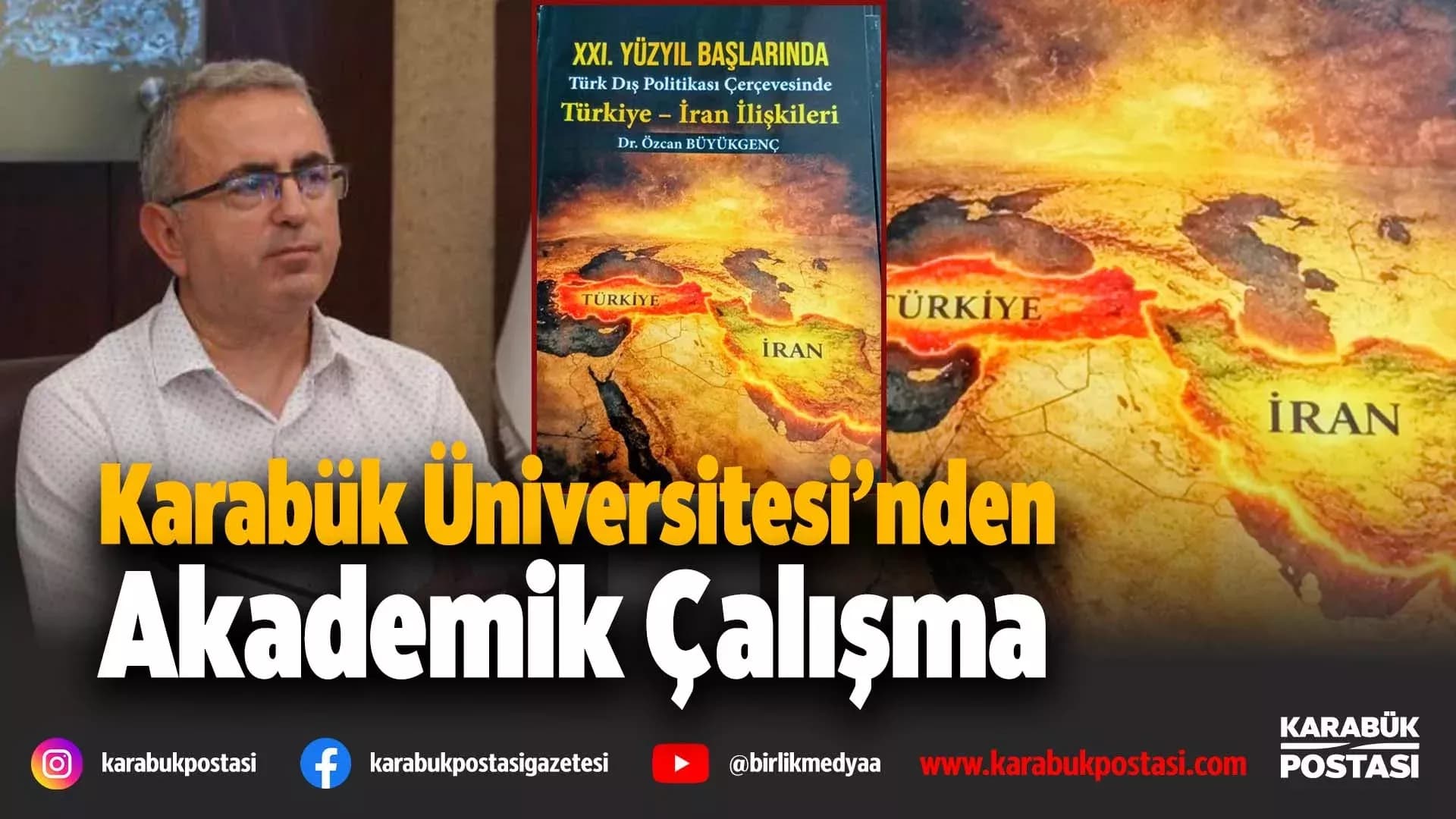 Karabük Üniversitesi’nden Akademik Çalışma: Türkiye–İran İlişkilerine Yeni Bir Bakış
