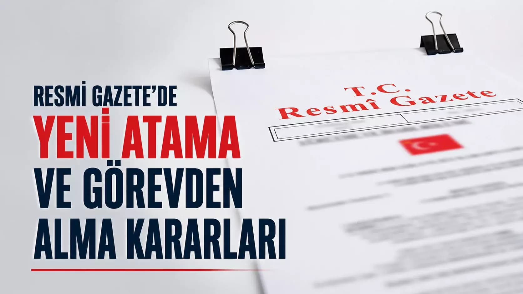Resmi Gazete’de yeni atama ve görevden alma kararları yayımlandı