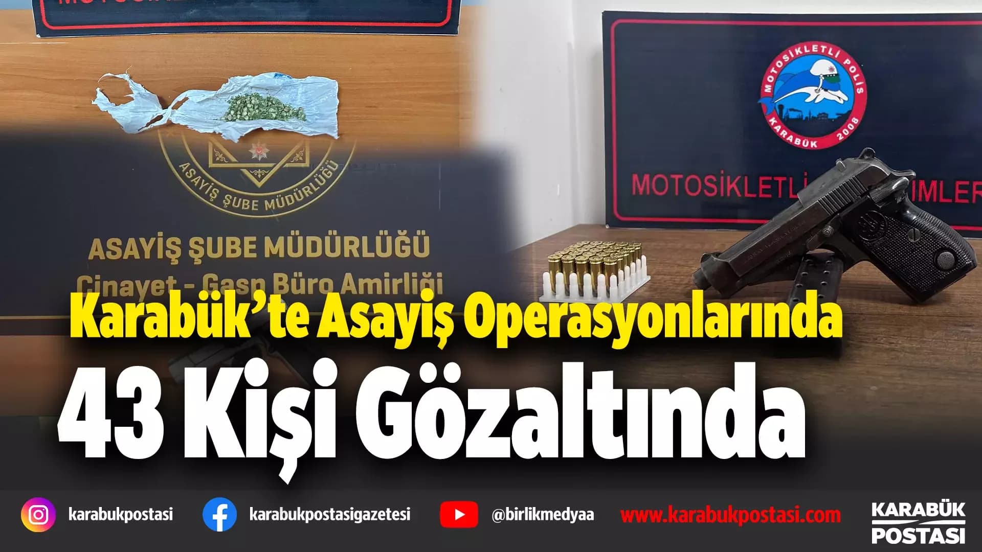 Karabük’te silah ve uyuşturucu ve 43 aranan şahıs yakalandı