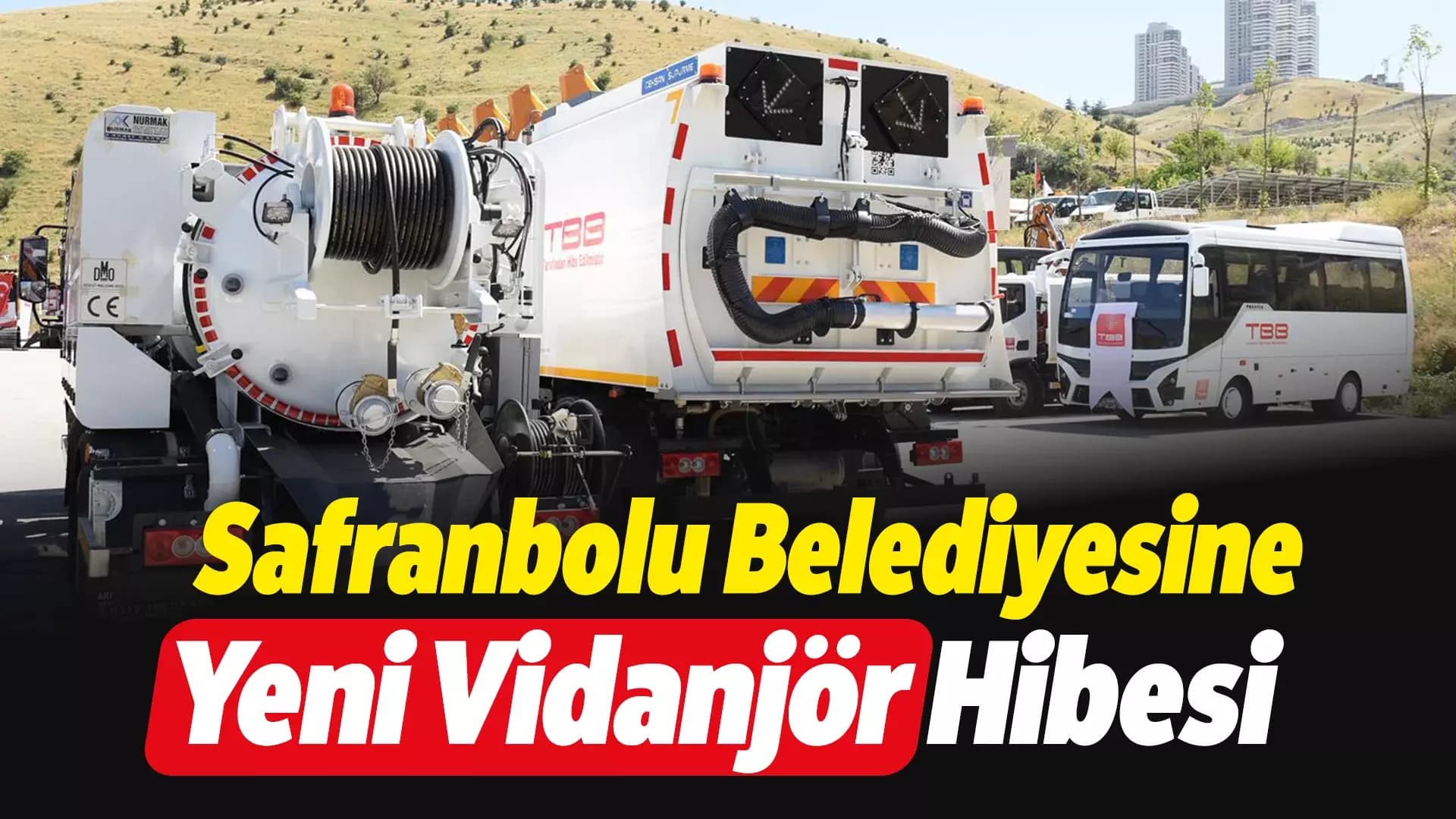 TBB'den Safranbolu Belediyesine tam donanımlı vidanjör