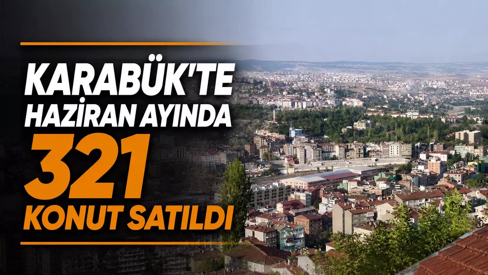 Karabük’te Haziran ayında 321 konut satıldı