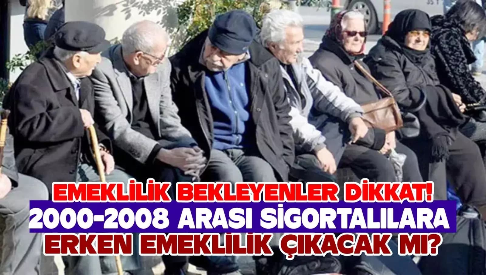 EMEKLİLİK BEKLEYENLER DİKKAT!