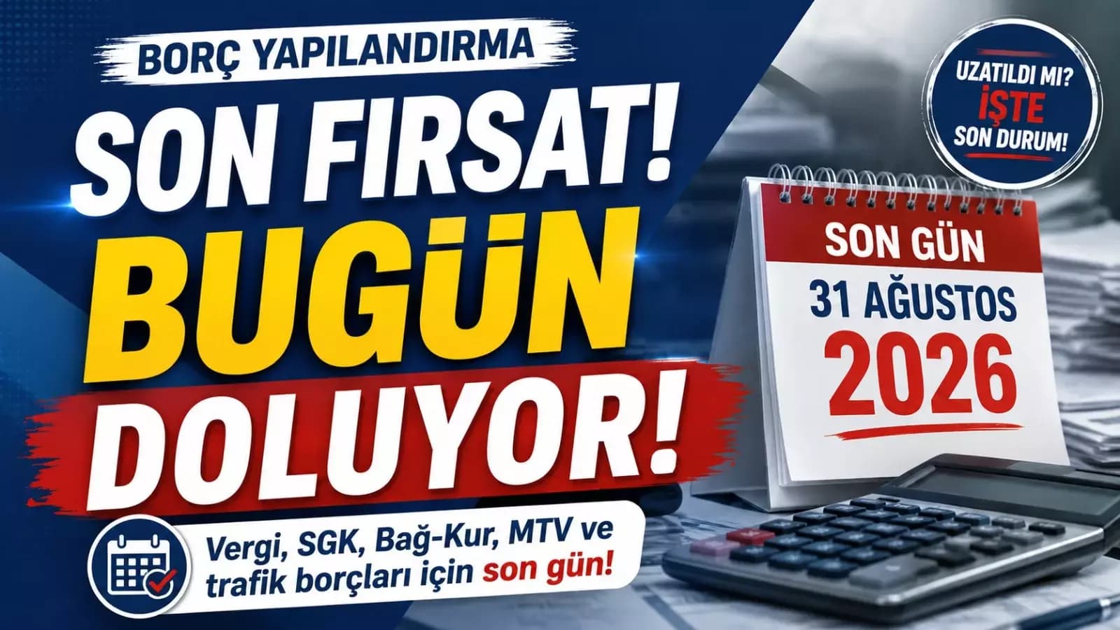 72 Ay Taksitle Borç Yapılandırmada Son Saatler! Başvuru Süresi Uzatıldı mı? Son Gün Ne Zaman?