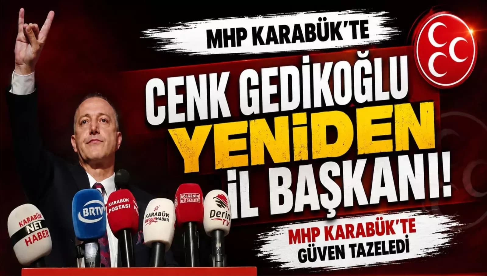 MHP Karabük’te Tek Liste: Cenk Gedikoğlu Yeniden İl Başkanı