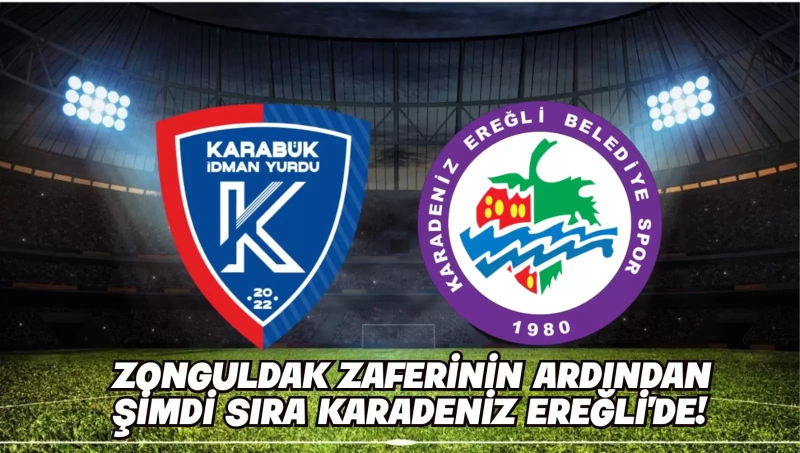 Zonguldak Zaferinin Ardından Şimdi Sıra Karadeniz Ereğli’de!