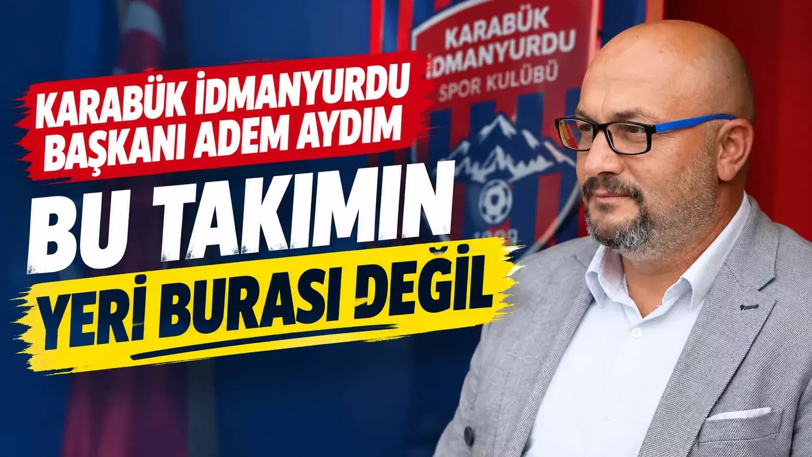 ADEM AYDIM’DAN KARABÜK’E ÇAĞRI: “BU TAKIM HEPİMİZİN”