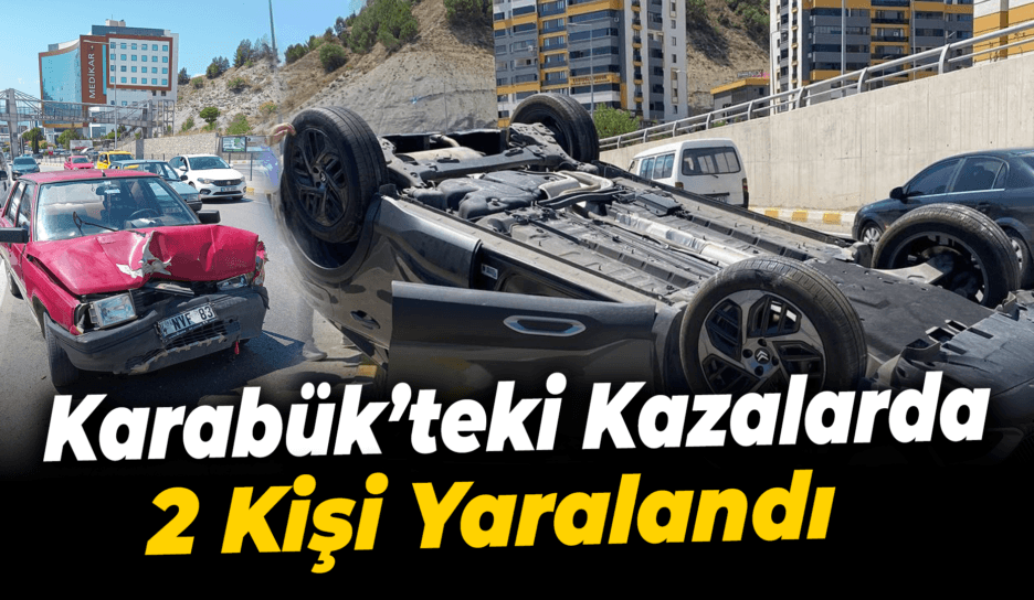 Karabük'teki kazalarda 2 kişi yaralandı