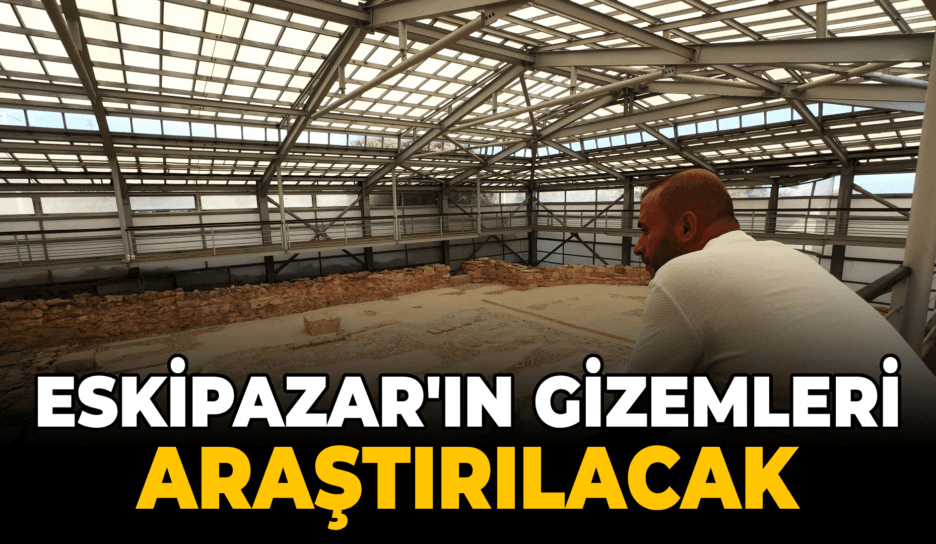 Eskipazar'ın Gizemli Tarihini Aydınlatacak Araştırma Projesi Eylül'de Başlıyor