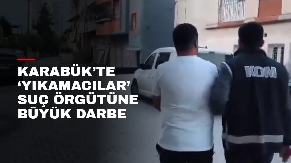 Yıkamacılar çetesine şafak operasyonu: 102 gözaltı