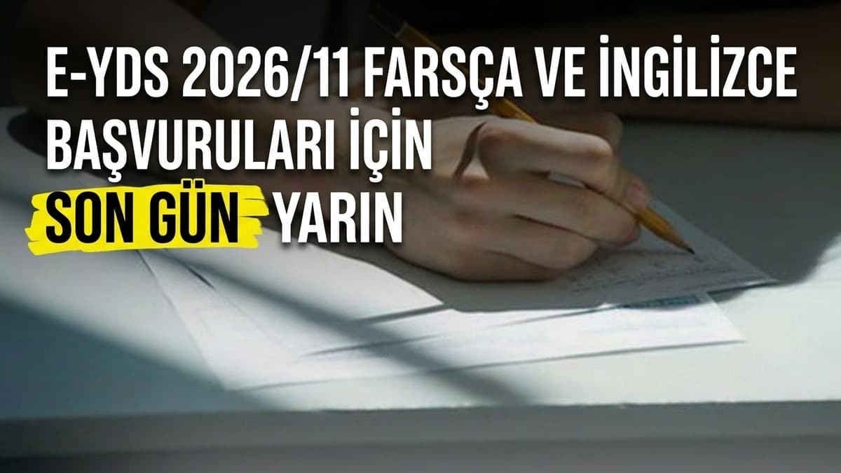 e-YDS 2026/11 Farsça ve İngilizce Başvuruları İçin Son Gün Yarın