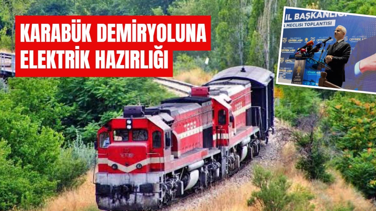 KARABÜK DEMİRYOLUNA ELEKTRİK HAZIRLIĞI
