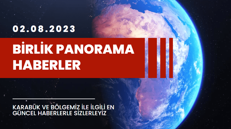 BİRLİK PANORAMA  2.08.2023