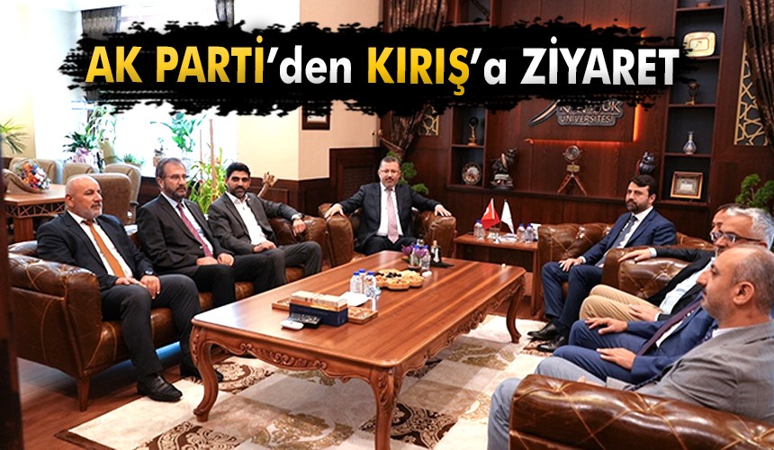 AK Parti’den Rektör Kırışık’a Hayırlı Olsun Ziyareti