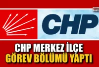 CHP Merkez İlçe Yeni Yönetimi  Görev Bölümü Yaptı