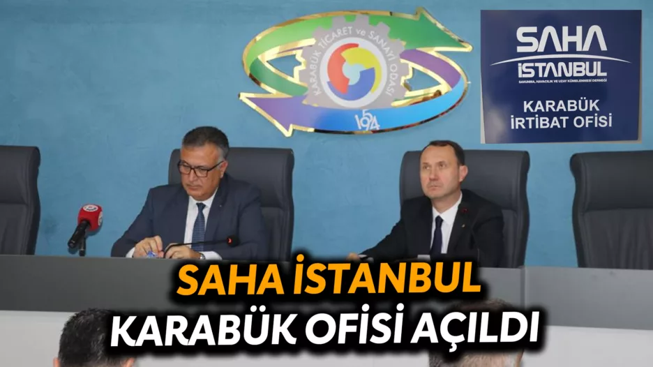 SAHA İstanbul Karabük irtibat ofisi açıldı
