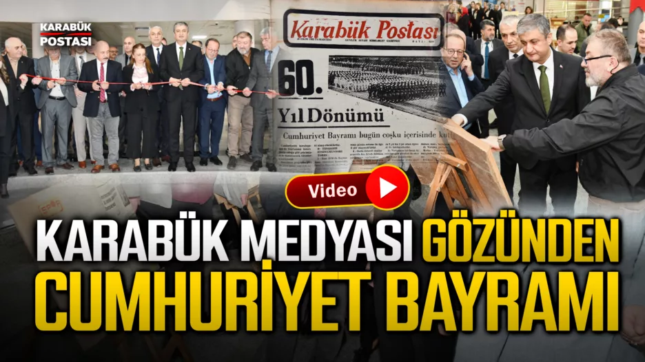Karabük Medyası Gözünden Cumhuriyet Bayramı