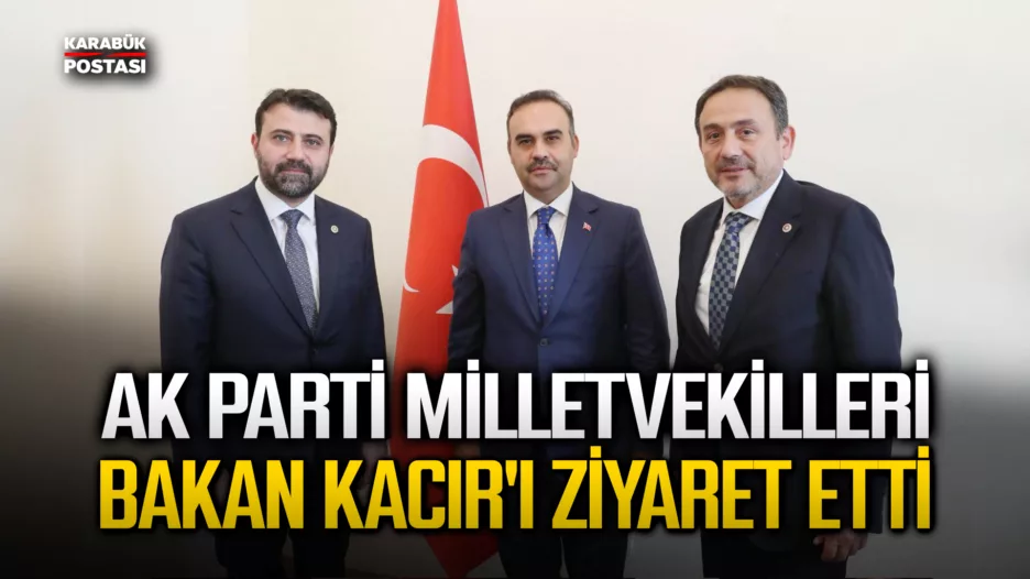 AK Parti Milletvekilleri Bakan Kacır’la Görüştü