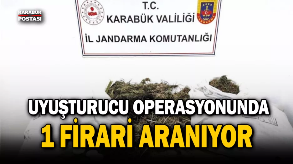 Karabük’teki uyuşturucu operasyonunda 1 kişi tutuklandı, 1 firari aranıyor