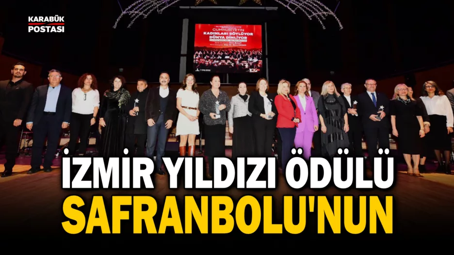 Yerel Yönetimlerde İzmir Yıldızı Ödülü Safranbolu’nun Oldu