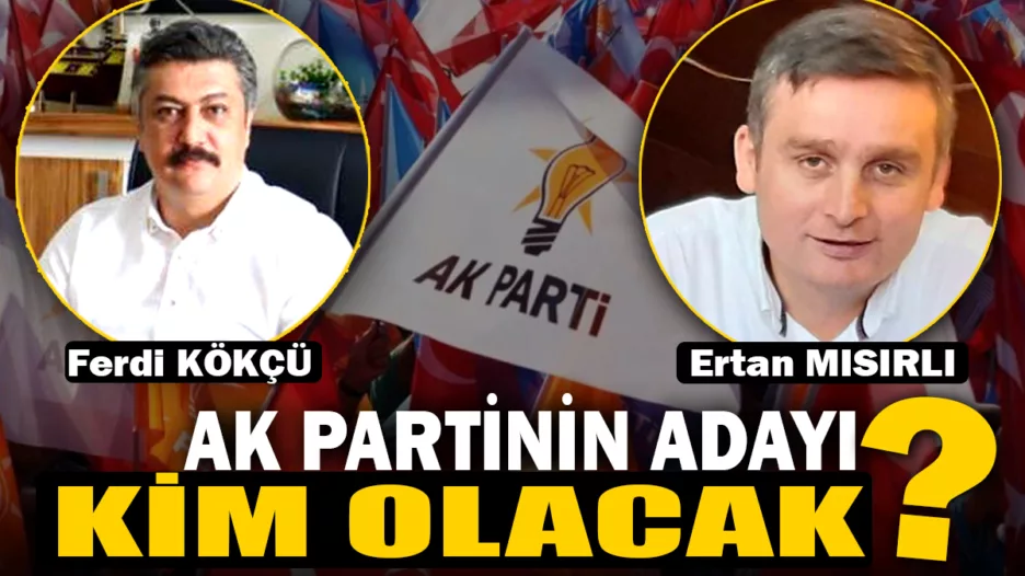 Yenice’de AK Parti’nin Adayı Kim Olacak?