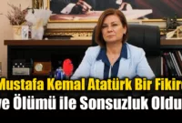 Köse: ”Mustafa Kemal Atatürk Bir Fikirdi ve Ölümü ile Sonsuzluk Oldu”