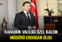 Karabük Valiliği Özel Kalem Müdürü Erdoğan oldu