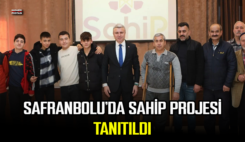 Safranbolu’da SAHİP projesi tanıtıldı
