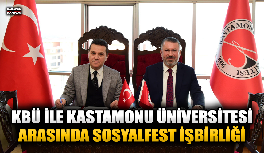 KBÜ ile Kastamonu Üniversitesi arasında SOSYALFEST işbirliği