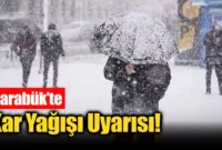 Karabük’te kar yağışı uyarısı yapıldı