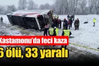 Kastamonu’daki feci kazada 6 kişi öldü, 33 kişi yaralandı