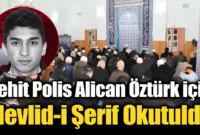 Şehit Polis Alican Öztürk İçin Mevlid Okutuldu