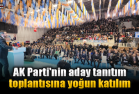 AK Parti’nin aday tanıtım toplantısı yoğun katılımla gerçekleşti