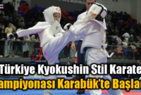 Türkiye Kyokushin Stil Karate Şampiyonası Karabük’te başladı
