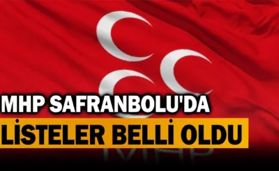 MHP Safranbolu İl Genel ve Belediye Meclis Üyeleri listesi belirlendi