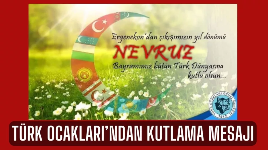 Türk Ocakları’ndan Nevruz Kutlama Mesajı