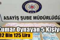 Kumar oynayan 5 kişiye 32 bin 125 lira para cezası kesildi