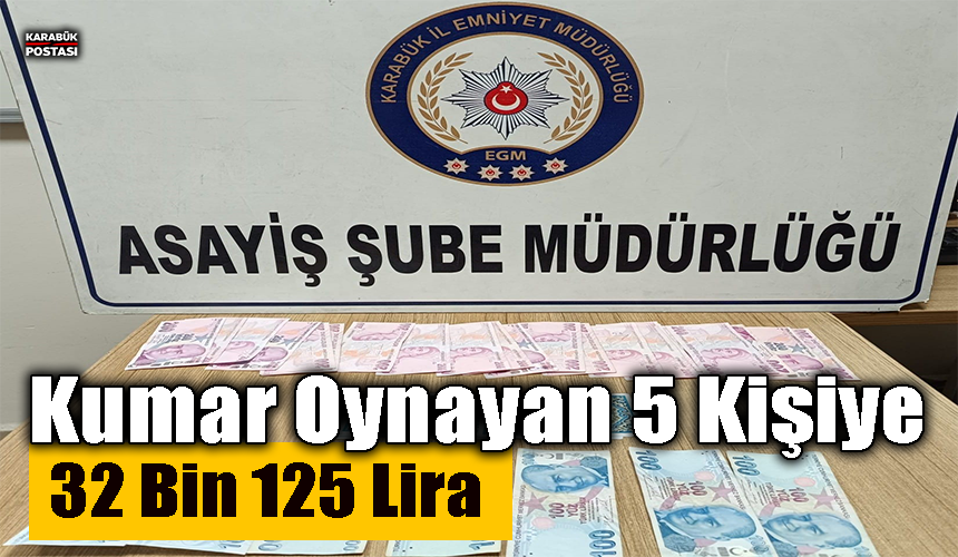 Kumar oynayan 5 kişiye 32 bin 125 lira para cezası kesildi