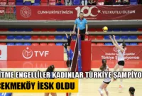 İşitme Engelliler Kadınlar Türkiye Voleybol Şampiyonu Çekmeköy İESK oldu