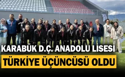 Karabük D.Ç. Anadolu Lisesi Türkiye Üçüncüsü Oldu