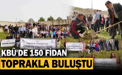 KBÜ’de 150 Fidan Toprakla Buluştu