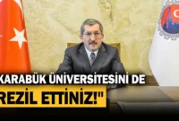 Vergili: “Karabük Üniversitesini de Rezil Ettiniz!..”