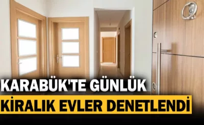 Karabük’te günlük kiralık evler denetlendi