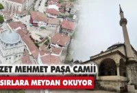Nuru Osmaniye ve Laleli Camii modeli İzzet Mehmet Paşa Camii yıllara meydan okuyor