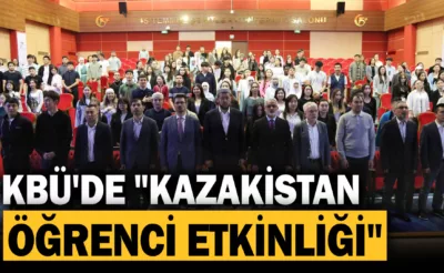 KBÜ’de Kazakistan Öğrenci Etkinliği