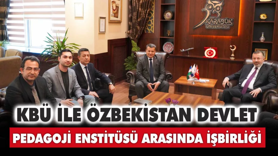 KBÜ ile Özbekistan Devlet Pedagoji Enstitüsü Arasında İşbirliği