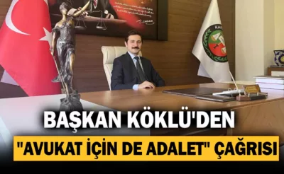 Karabük Barosu Başkanı Emrah Köklü’den Avukatlar için Adalet Çağrısı