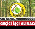 Orman Genel Müdürlüğüne 64 Geçici İşçi Alınacak